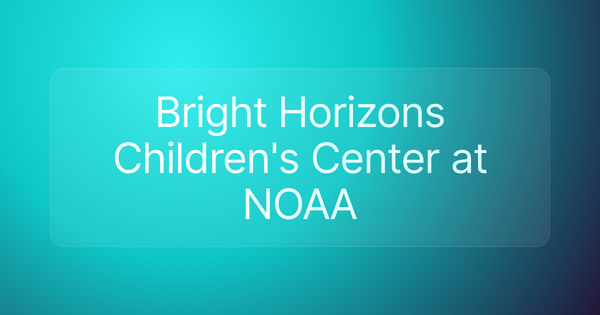 Bright Horizons Children's Center at NOAA