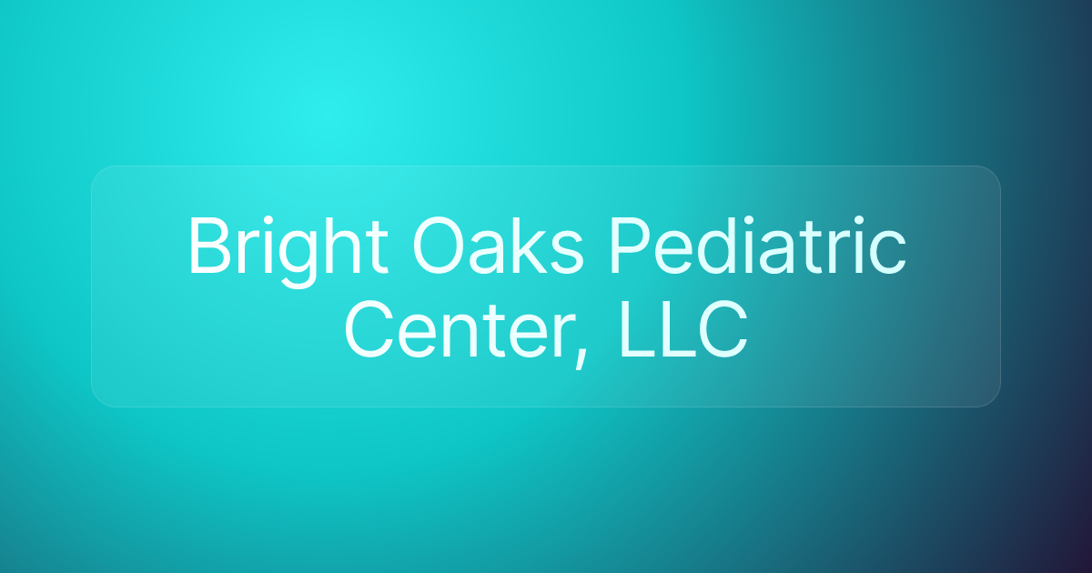 Bright Oaks Pediatric Center, LLC