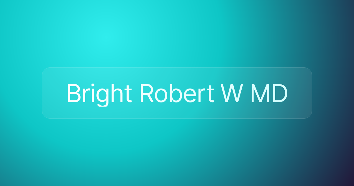 Bright Robert W MD