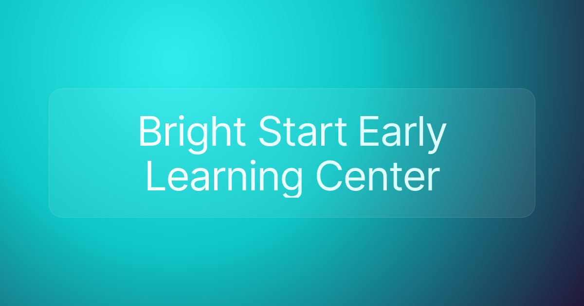 Bright Start Early Learning Center