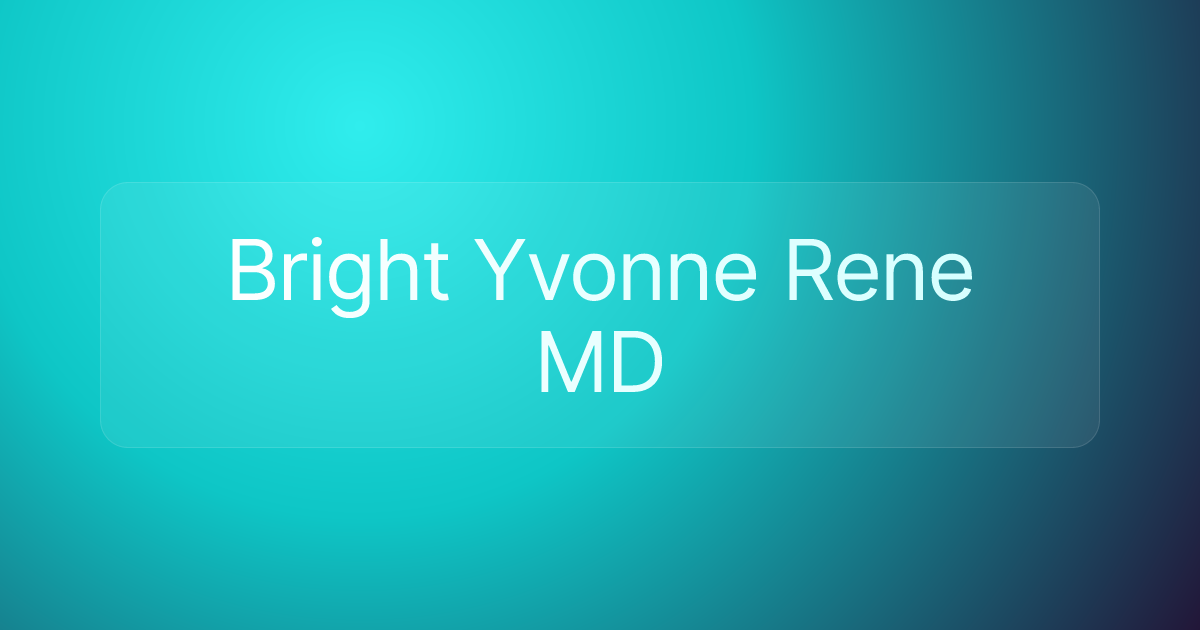 Bright Yvonne Rene MD