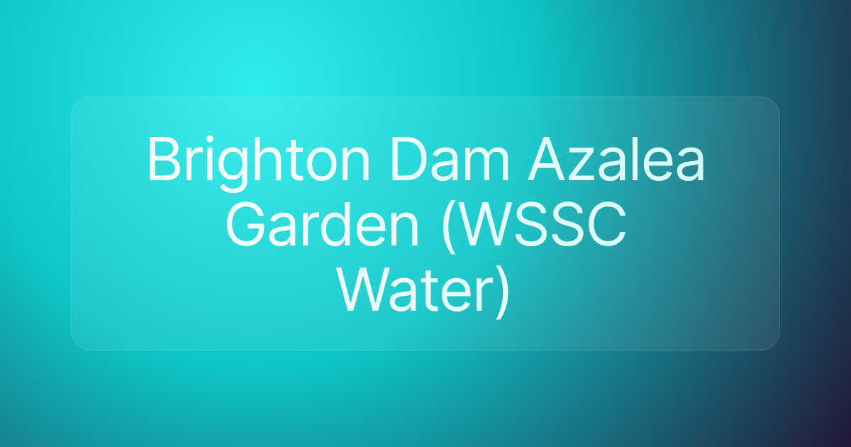 Brighton Dam Azalea Garden (WSSC Water)