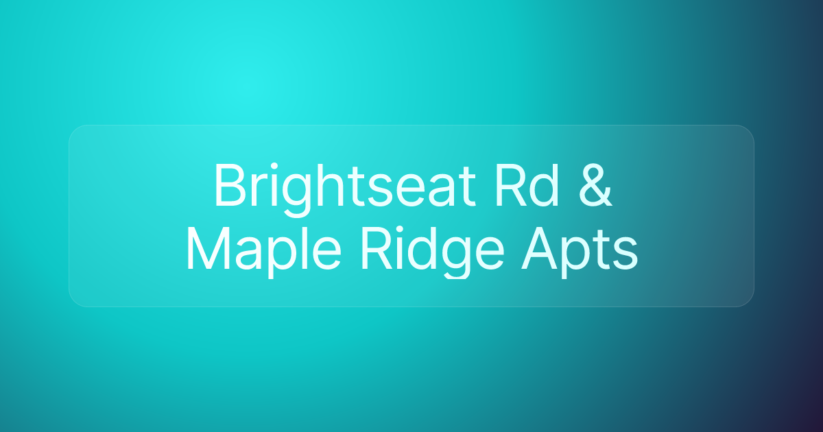 Brightseat Rd & Maple Ridge Apts