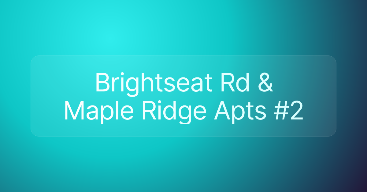 Brightseat Rd & Maple Ridge Apts #2