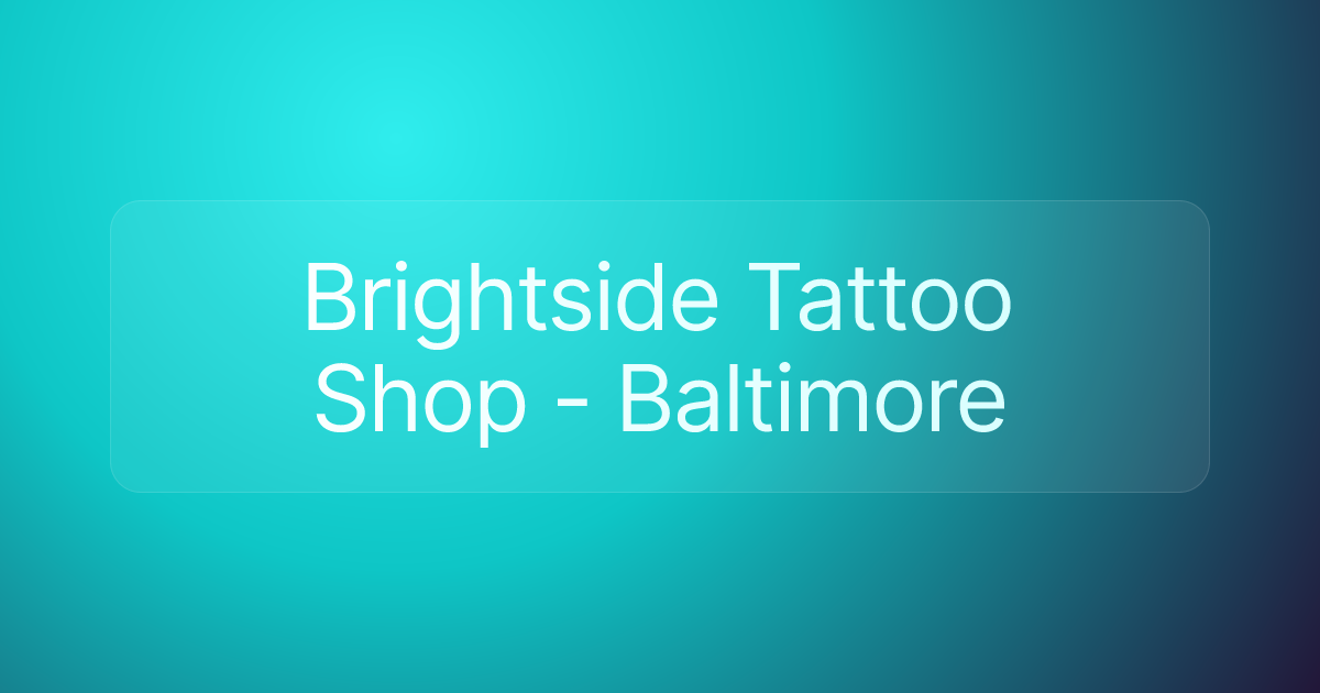 Brightside Tattoo Shop - Baltimore