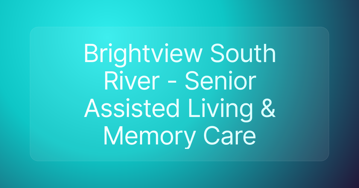 Brightview South River - Senior Assisted Living & Memory Care