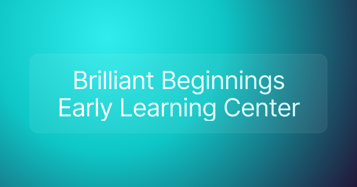 Brilliant Beginnings Early Learning Center
