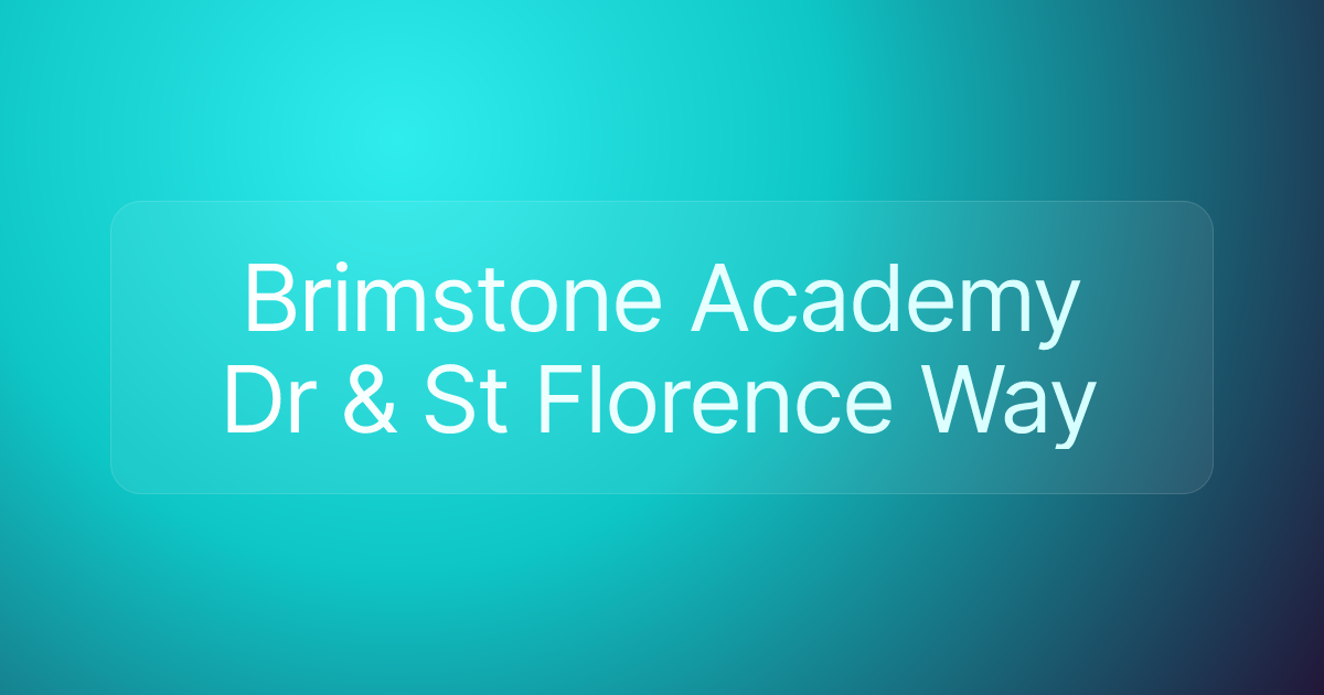 Brimstone Academy Dr & St Florence Way