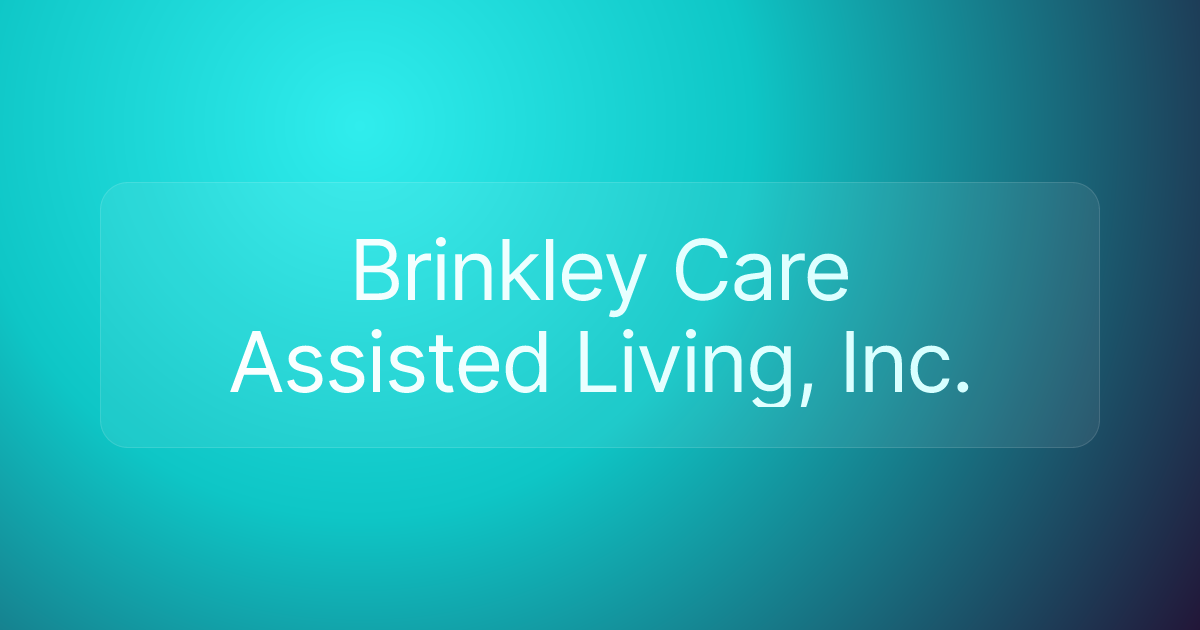 Brinkley Care Assisted Living, Inc.