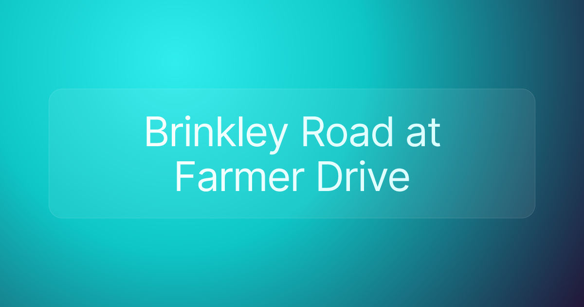 Brinkley Road at Farmer Drive