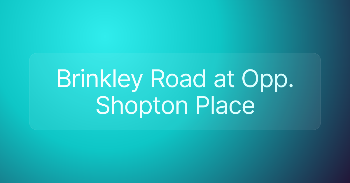 Brinkley Road at Opp. Shopton Place