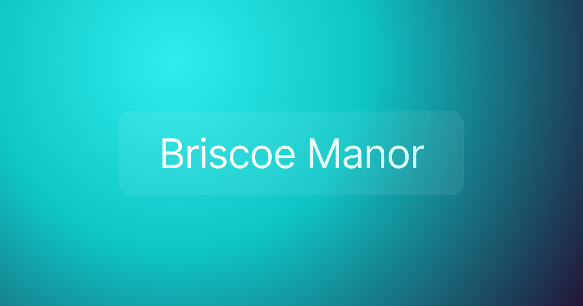 Briscoe Manor