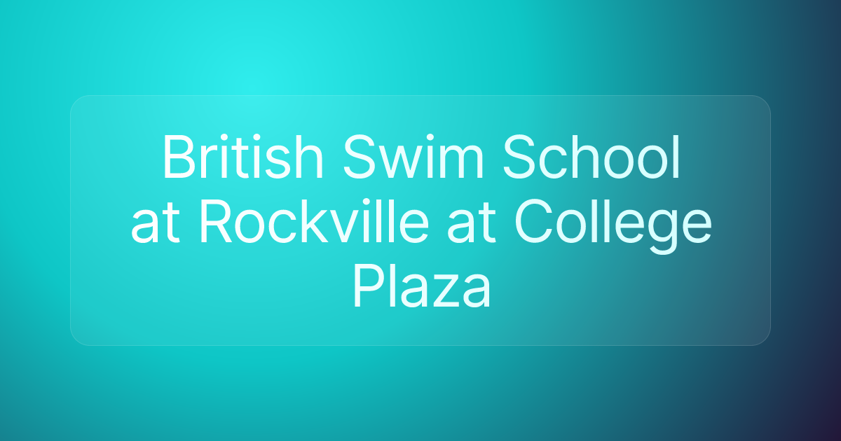 British Swim School at Rockville at College Plaza