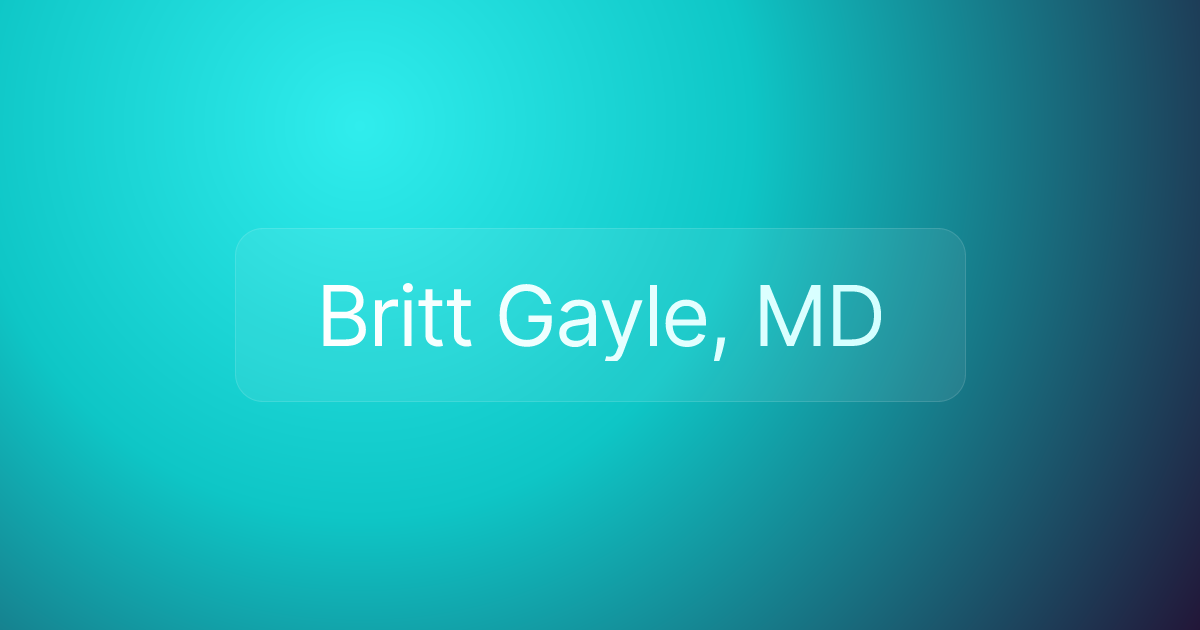 Britt Gayle, MD
