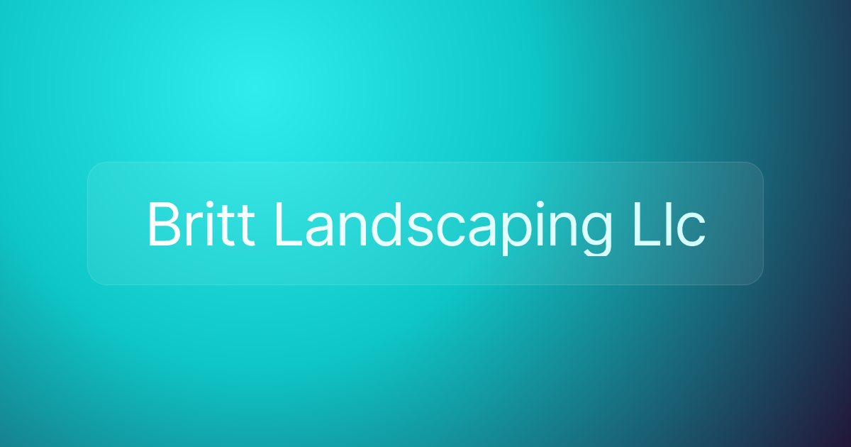 Britt Landscaping Llc