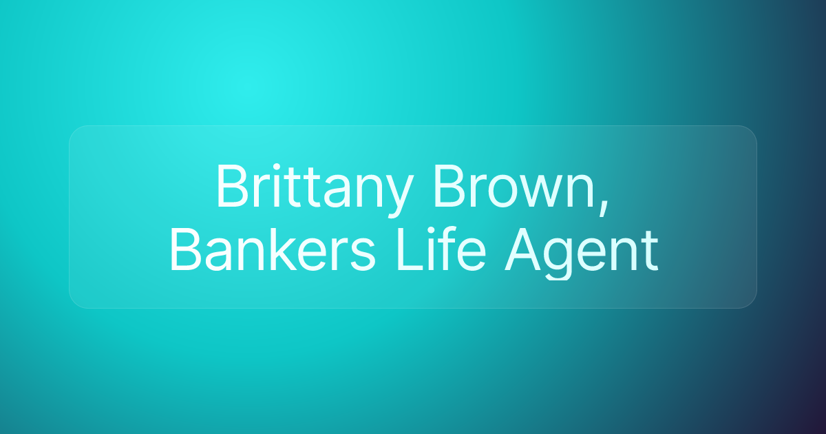 Brittany Brown, Bankers Life Agent