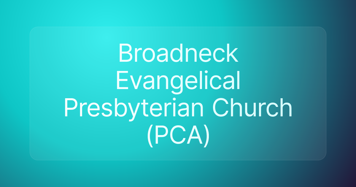 Broadneck Evangelical Presbyterian Church (PCA)
