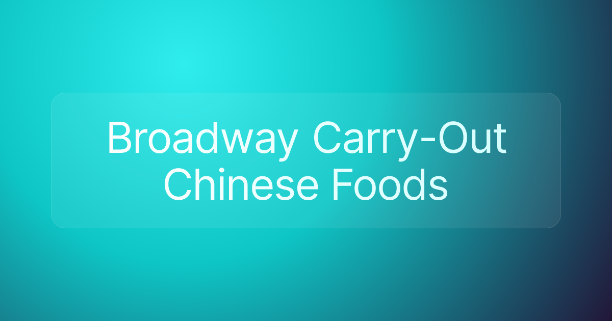 Broadway Carry-Out Chinese Foods