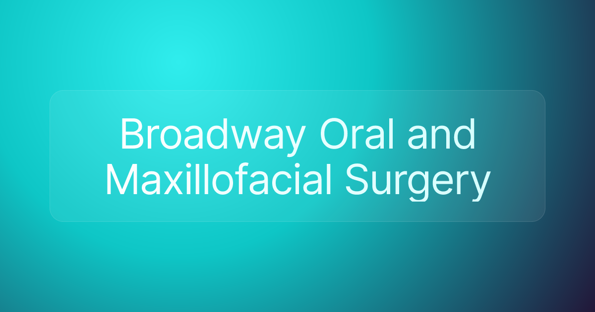 Broadway Oral and Maxillofacial Surgery