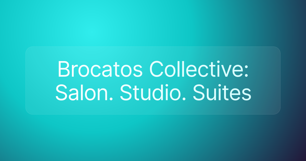 Brocatos Collective: Salon. Studio. Suites