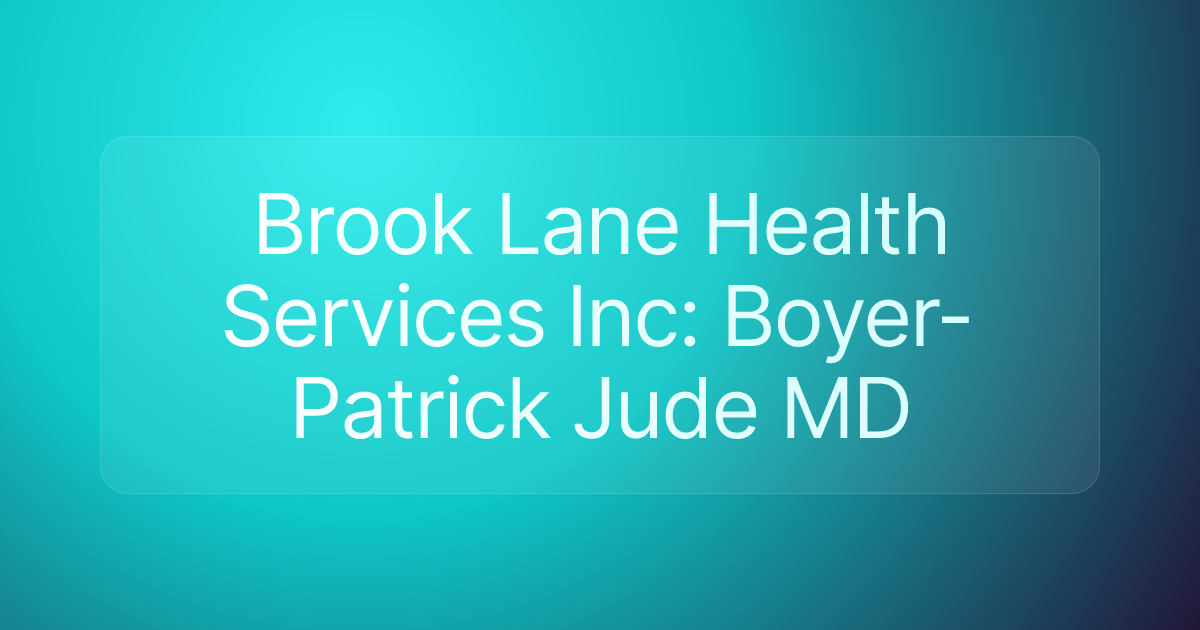 Brook Lane Health Services Inc: Boyer-Patrick Jude MD
