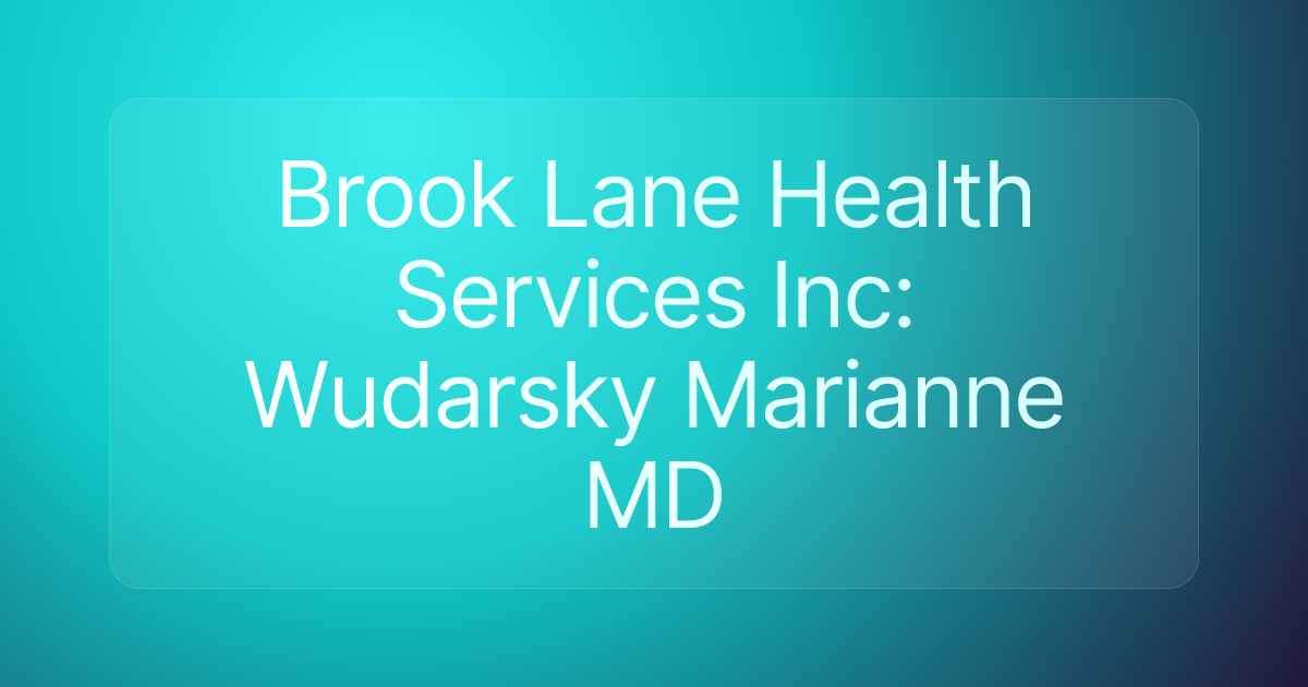 Brook Lane Health Services Inc: Wudarsky Marianne MD