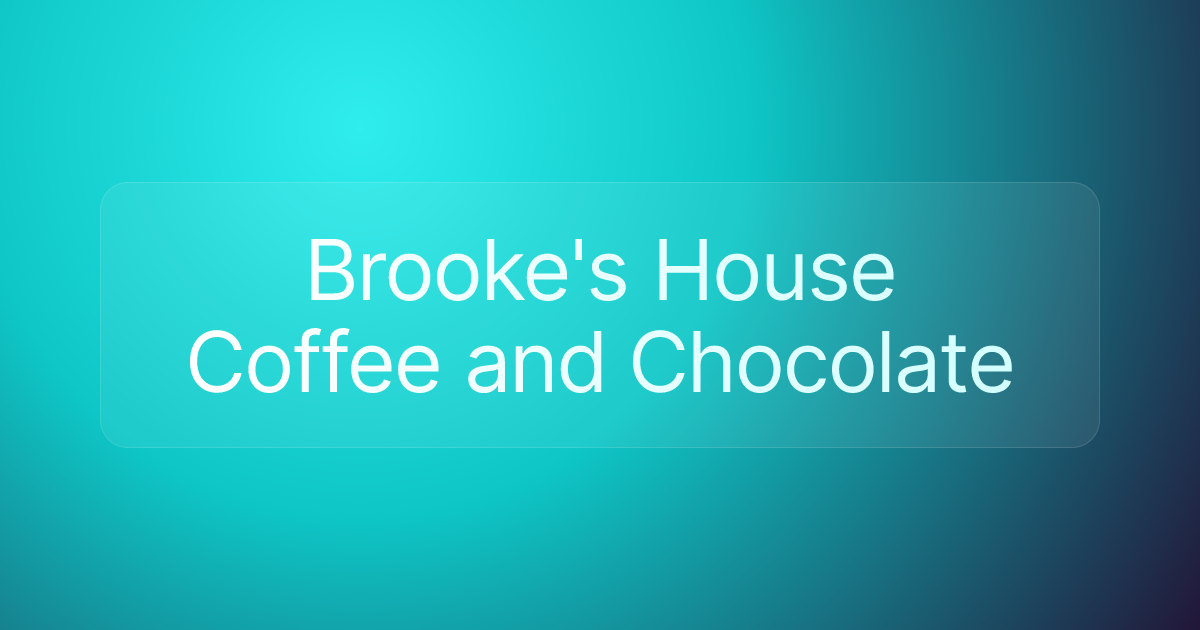 Brooke's House Coffee and Chocolate
