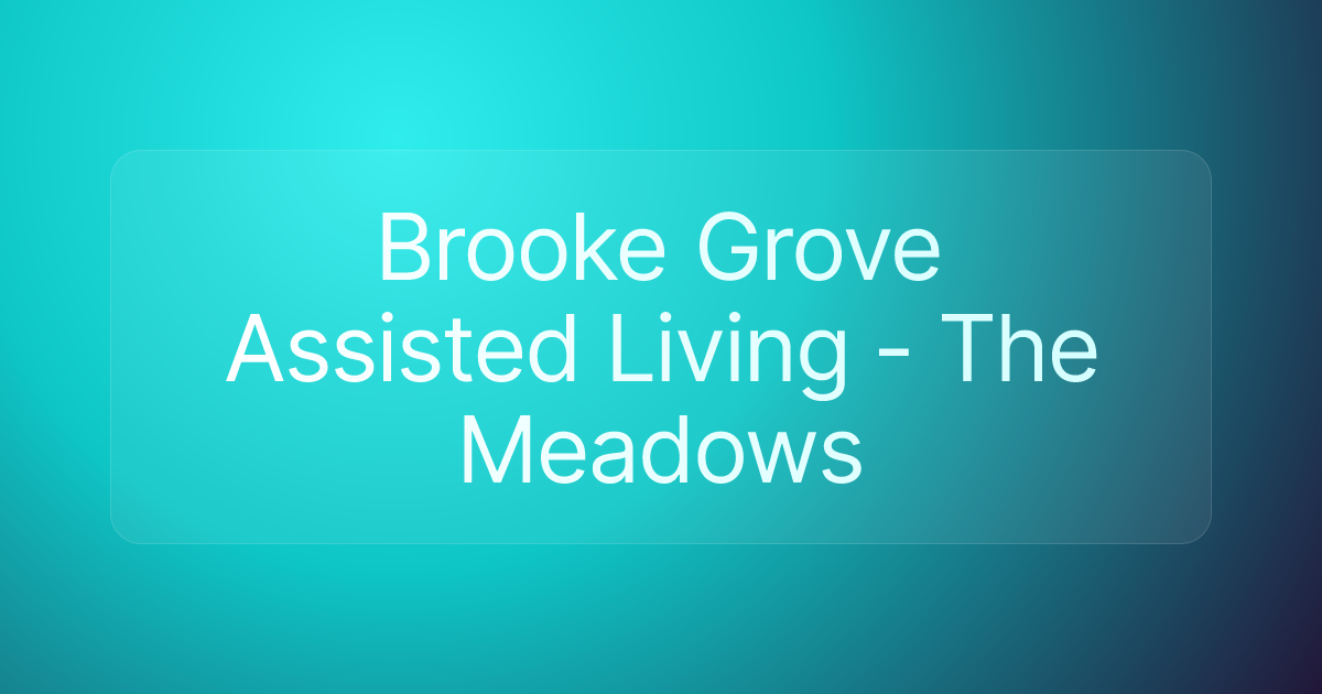 Brooke Grove Assisted Living - The Meadows