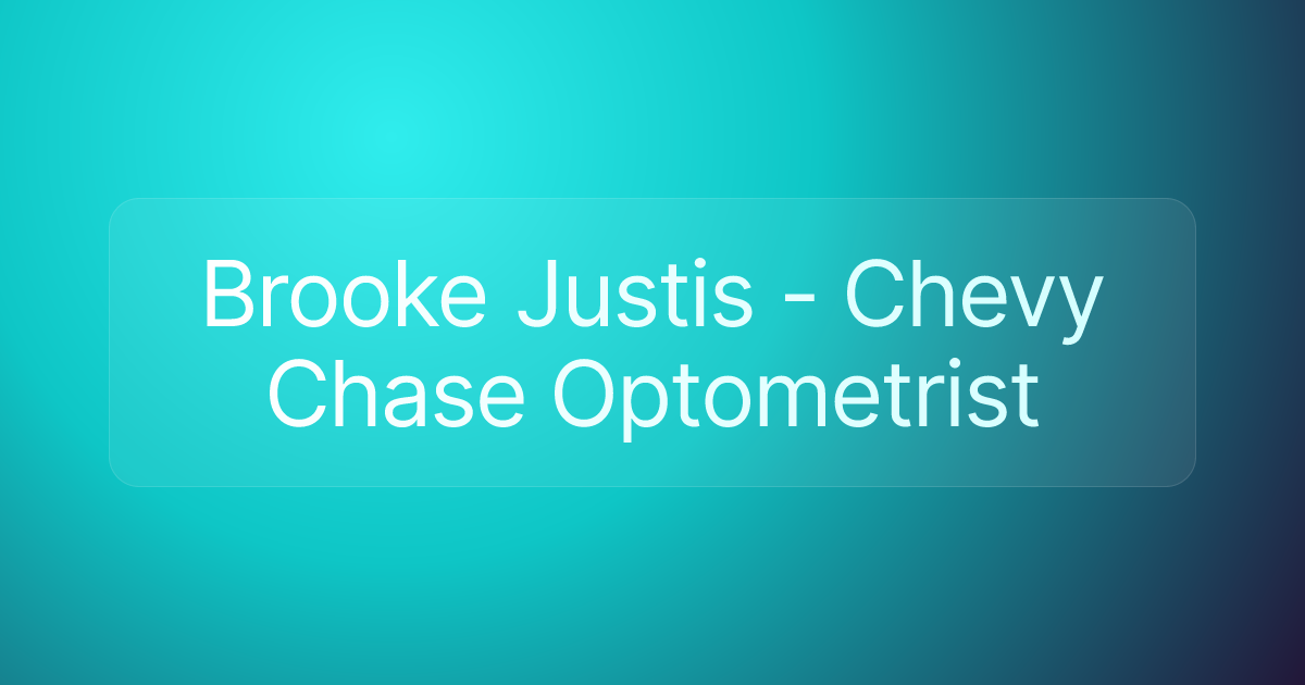 Brooke Justis - Chevy Chase Optometrist