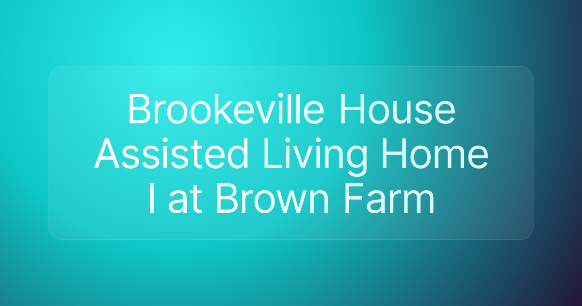 Brookeville House Assisted Living Home I at Brown Farm