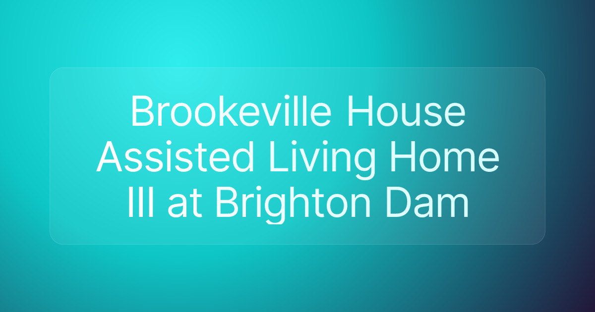 Brookeville House Assisted Living Home III at Brighton Dam
