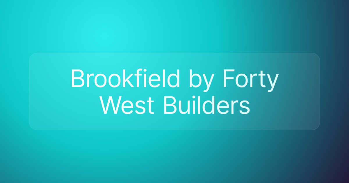 Brookfield by Forty West Builders