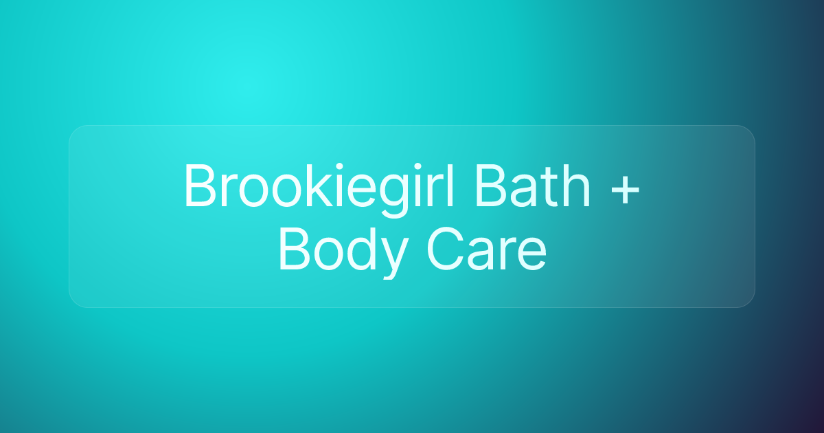 Brookiegirl Bath + Body Care