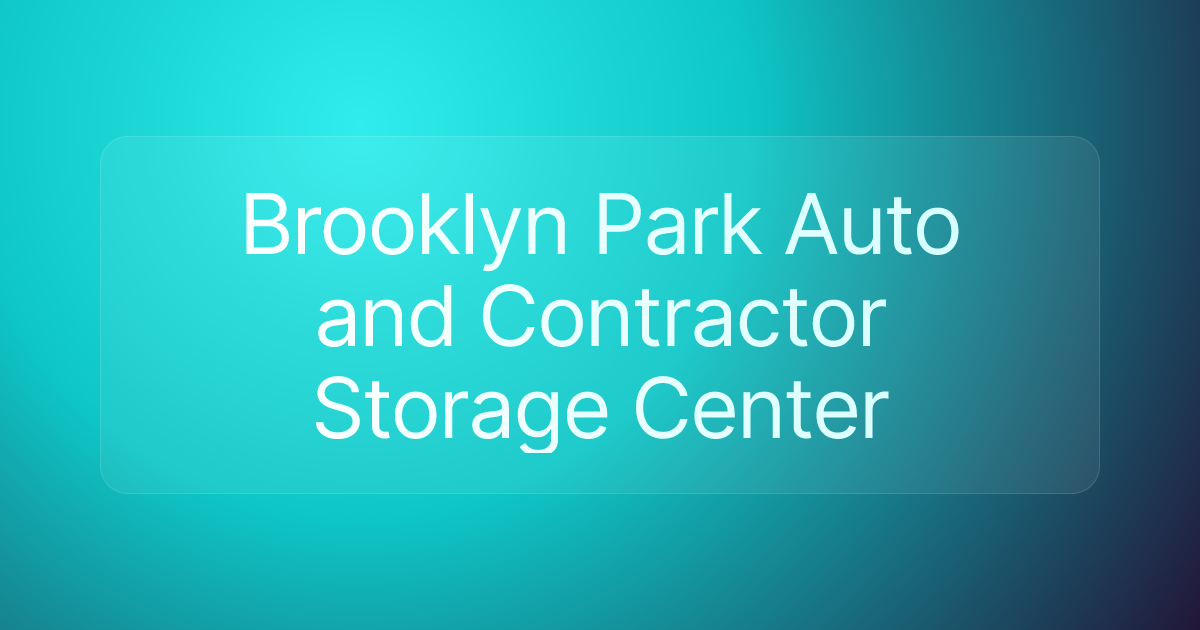 Brooklyn Park Auto and Contractor Storage Center