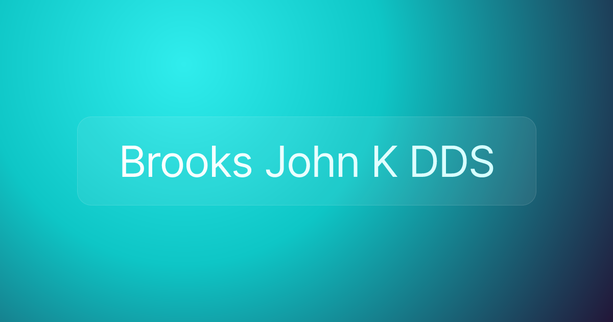 Brooks John K DDS