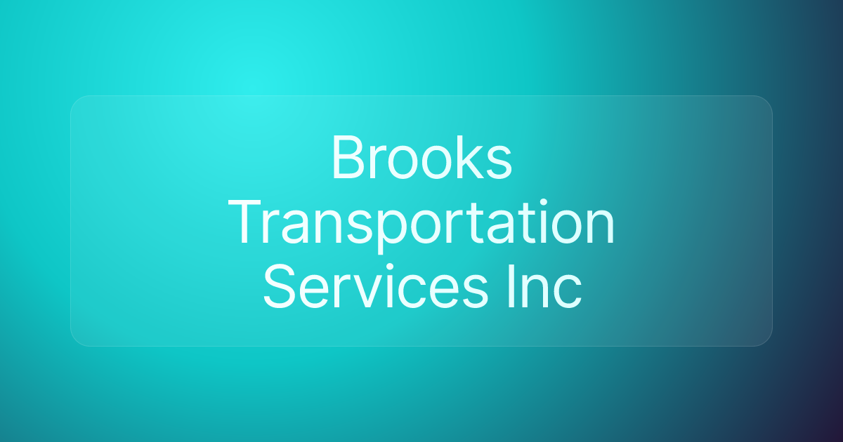 Brooks Transportation Services Inc