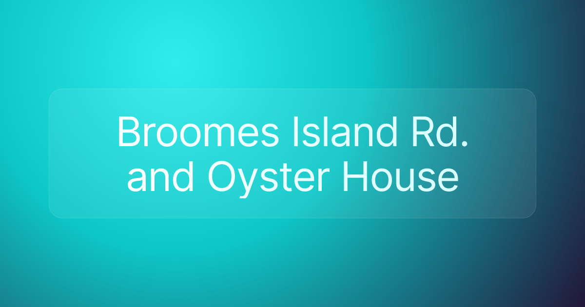 Broomes Island Rd. and Oyster House