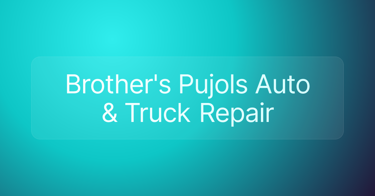 Brother's Pujols Auto & Truck Repair