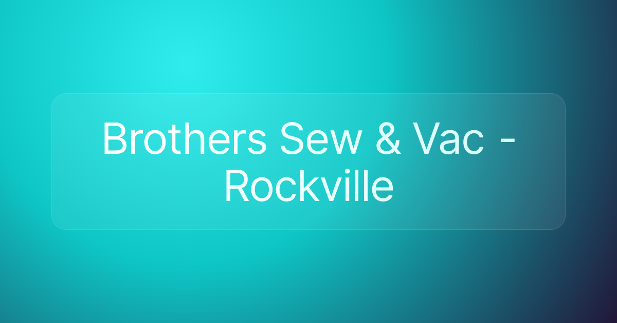 Brothers Sew & Vac - Rockville