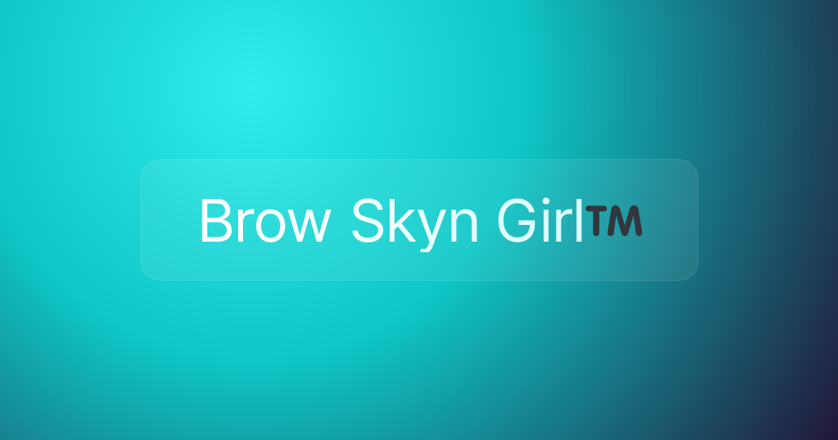 Brow Skyn Girl™️