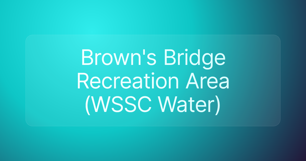 Brown's Bridge Recreation Area (WSSC Water)