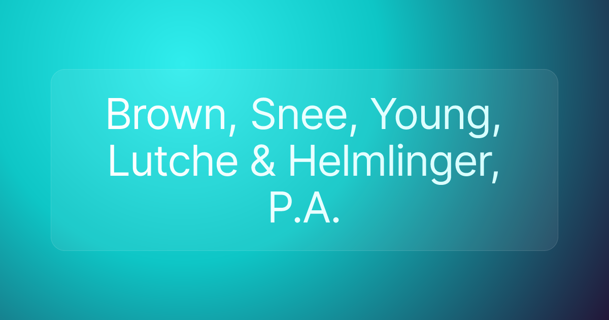 Brown, Snee, Young, Lutche & Helmlinger, P.A.