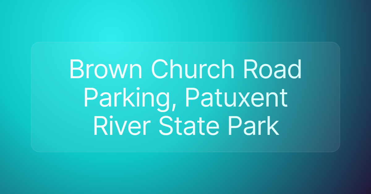 Brown Church Road Parking, Patuxent River State Park