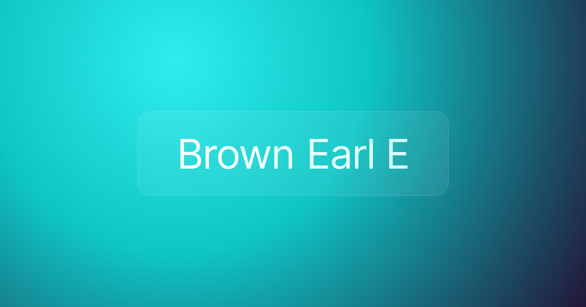 Brown Earl E
