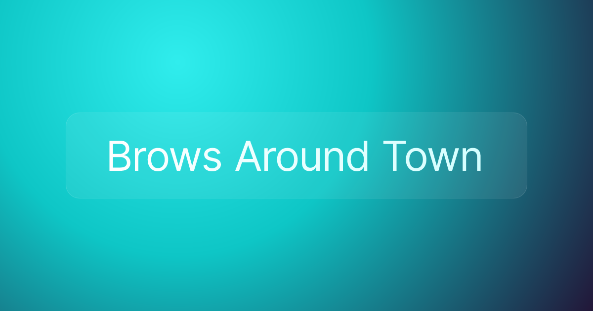 Brows Around Town