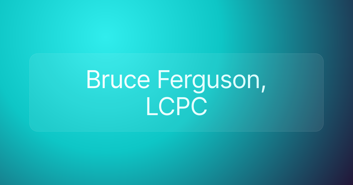 Bruce Ferguson, LCPC