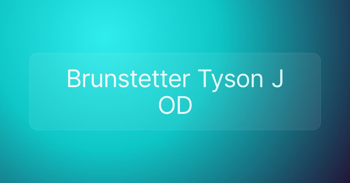 Brunstetter Tyson J OD