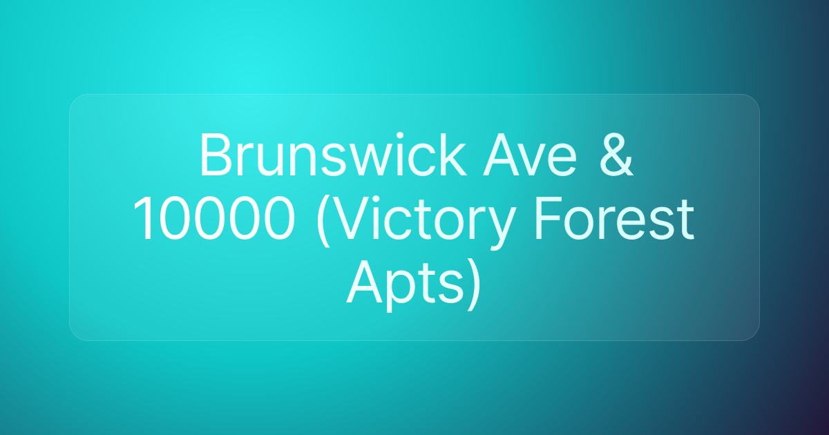 Brunswick Ave & 10000 (Victory Forest Apts)