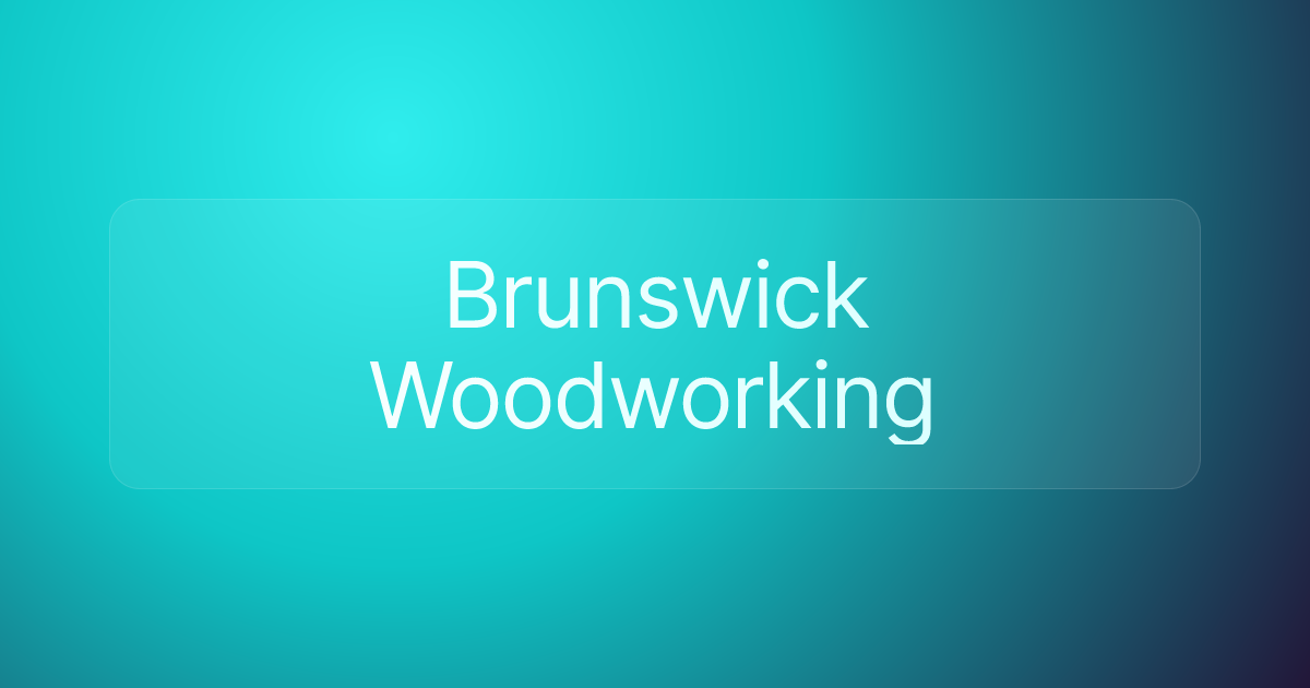 Brunswick Woodworking