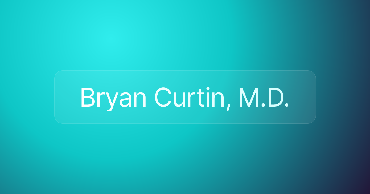 Bryan Curtin, M.D.